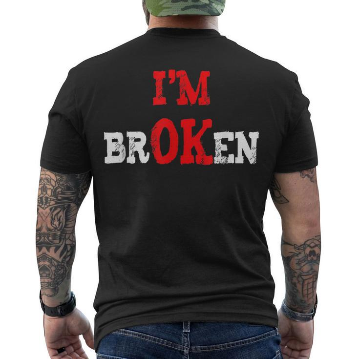 Grief Keepsake Im Ok Invisible Illness Im Broken Men's T-shirt Back Print
