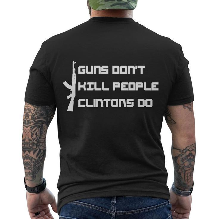 Guns Dont Kill People Clintons Do Tshirt Men's Crewneck Short Sleeve Back Print T-shirt