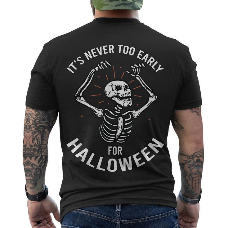 Halloween Its Never Too Early For Halloween Men's T-shirt Back Print