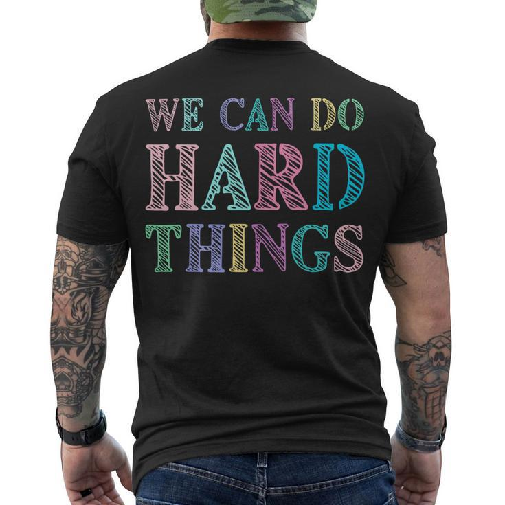 We Can Do Hard Things Motivated Teacher Men's T-shirt Back Print