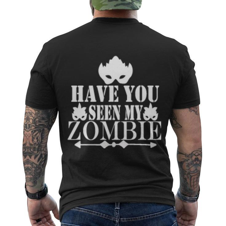 Have You Seen My Zombie Halloween Quote Men's Crewneck Short Sleeve Back Print T-shirt