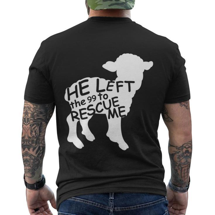 He Left The 99 To Rescue Me Christian Gift Tshirt Men's Crewneck Short Sleeve Back Print T-shirt