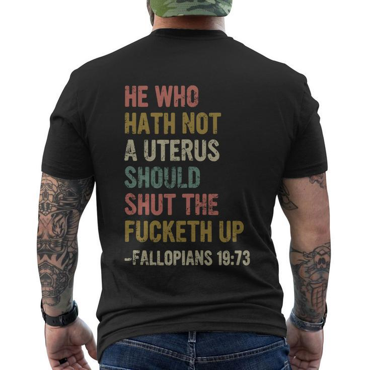 He Who Hath No Uterus Shall Shut The Fcketh Up Retro V2 Men's Crewneck Short Sleeve Back Print T-shirt