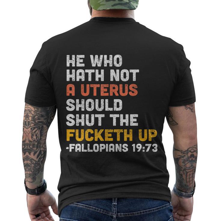 He Who Hath Not A Uterus Should Shut The Fucketh V3 Men's Crewneck Short Sleeve Back Print T-shirt