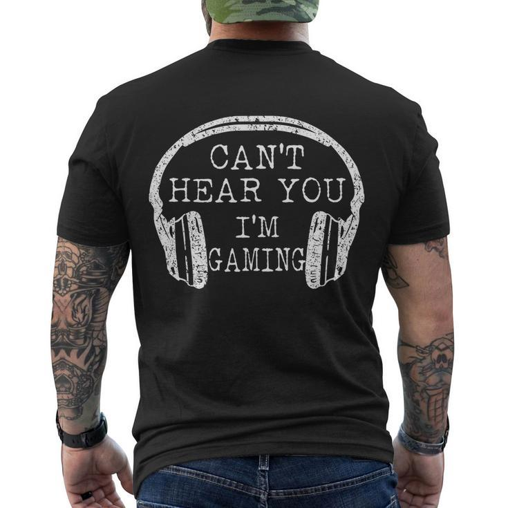 I Cant Hear You Im Gaming Headphones Gamer Tshirt Men's Crewneck Short Sleeve Back Print T-shirt