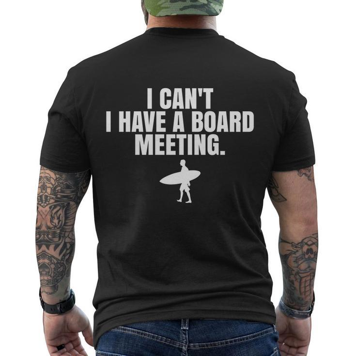 I Cant I Have A Board Meeting Surfing Funny Gift Men's Crewneck Short Sleeve Back Print T-shirt