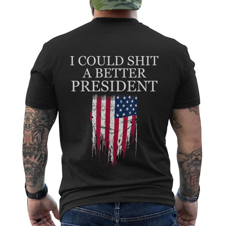 I Could Shit A Better President Funny Tshirt Men's Crewneck Short Sleeve Back Print T-shirt