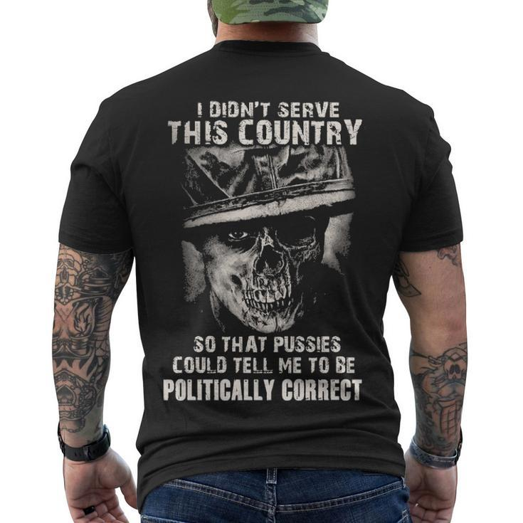 I Didnt Serve - Tell Me To Be Politically Correct Men's Crewneck Short Sleeve Back Print T-shirt
