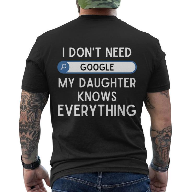 I Dont Need Goolge My Daughter Knows Everything Cool Gift Funny Dad Gift Men's Crewneck Short Sleeve Back Print T-shirt
