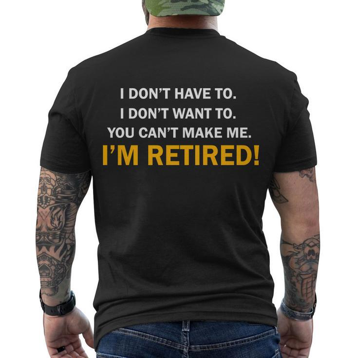 I Dont Want To Im Retired Tshirt Men's Crewneck Short Sleeve Back Print T-shirt