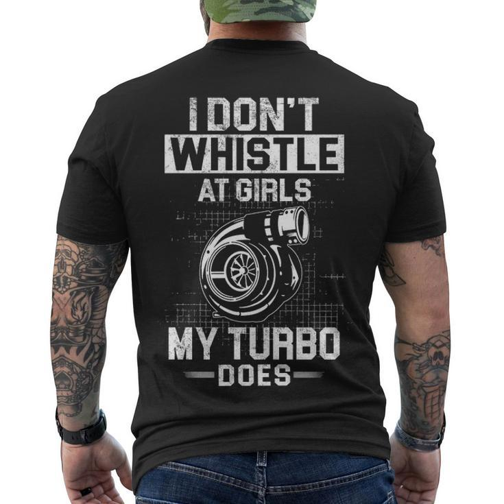 I Dont Whistle - My Turbo Does Men's Crewneck Short Sleeve Back Print T-shirt