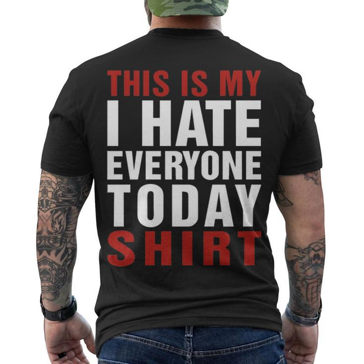 I Hate Everybody Today Shirt V2 Men's Crewneck Short Sleeve Back Print T-shirt