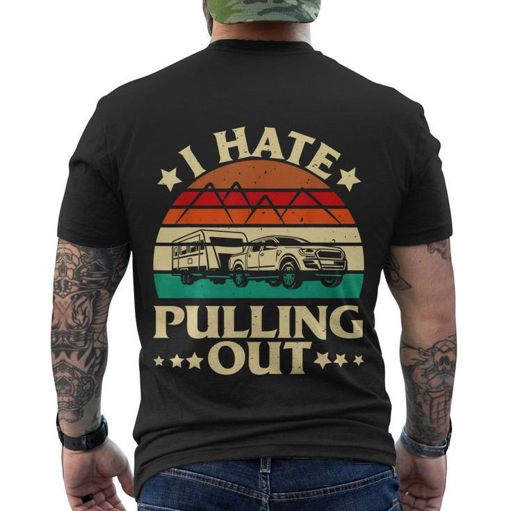 I Hate Pulling Out Funny Camping Trailer Retro Travel Men's Crewneck Short Sleeve Back Print T-shirt