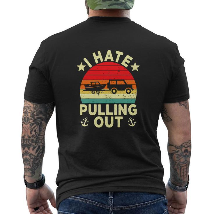 I Hate Pulling Out Retro Boating Boat Captain Funny Boat Men's Crewneck Short Sleeve Back Print T-shirt