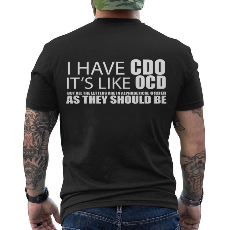 I Have Cdo Its Like Ocd Funny Sarcastic Tshirt Men's Crewneck Short Sleeve Back Print T-shirt