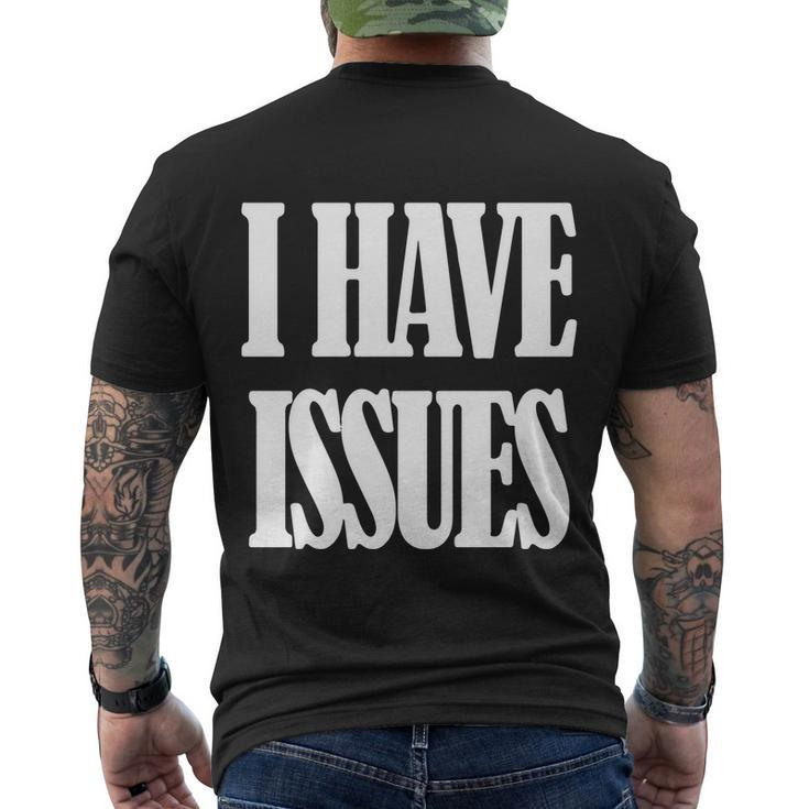 I Have Issues Men's Crewneck Short Sleeve Back Print T-shirt