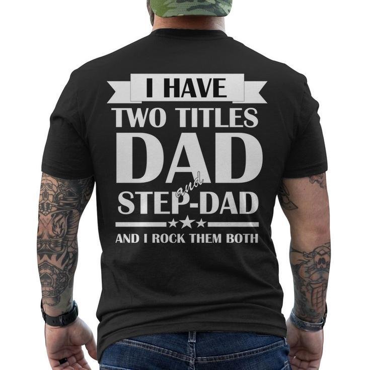 I Have Two Titles Dad And Step Dad And I Rock Them Both Tshirt Men's Crewneck Short Sleeve Back Print T-shirt