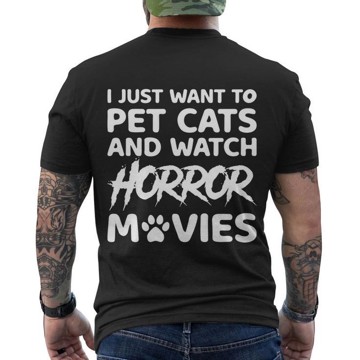 I Just Want To Pet Cats And Watch Horror Movies Halloween Quote Men's Crewneck Short Sleeve Back Print T-shirt