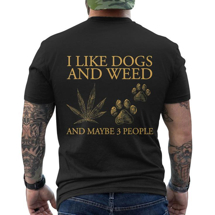 I Like Dogs And Weed And Maybe 3 People Tshirt Men's Crewneck Short Sleeve Back Print T-shirt