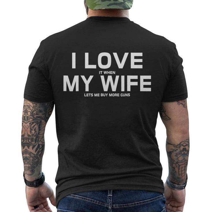 I Love It When My Wife Lets Me Buy More Guns Tshirt Gift Men's Crewneck Short Sleeve Back Print T-shirt