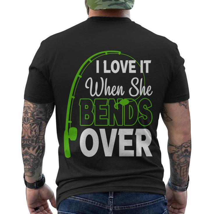 I Love It When She Bends Over Fishing Humor Fishing Hook Tshirt Men's Crewneck Short Sleeve Back Print T-shirt