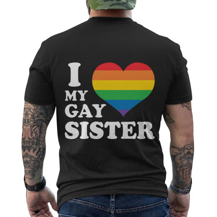 I Love My Gay Sister Lgbt Pride Month Men's Crewneck Short Sleeve Back Print T-shirt