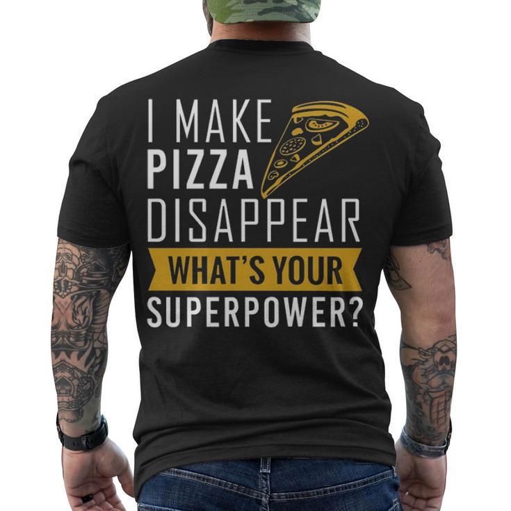 I Make Pizza Disappear Men's Crewneck Short Sleeve Back Print T-shirt