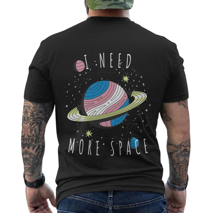 I Need More Space Space My Planet Space Universe Gift Men's Crewneck Short Sleeve Back Print T-shirt