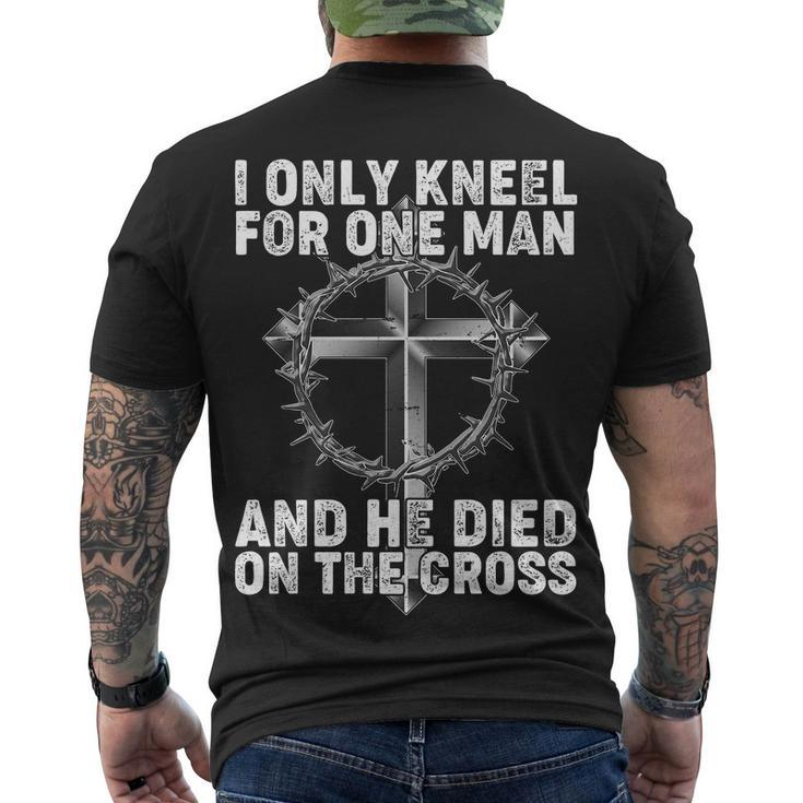 I Only Kneel For One Man And He Died On The Cross Tshirt Men's Crewneck Short Sleeve Back Print T-shirt