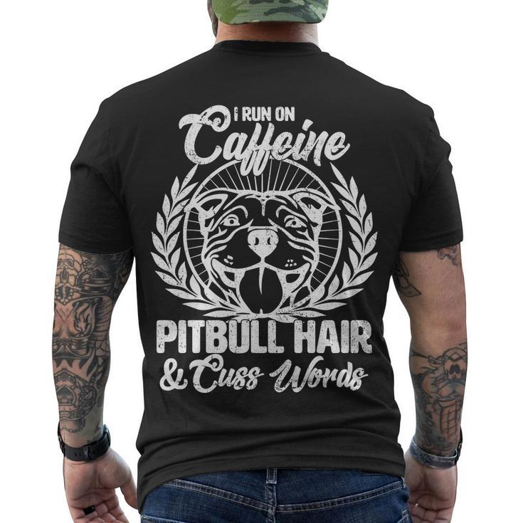 I Run On Caffeine Pitbull Hair And Cuss Words Men's Crewneck Short Sleeve Back Print T-shirt