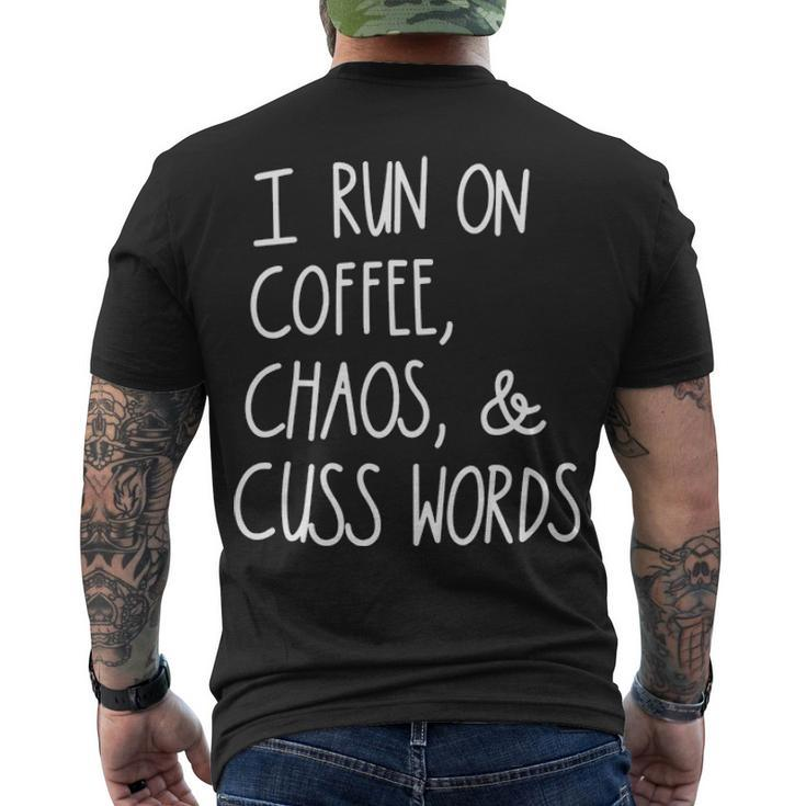I Run On Coffee Chaos And Cuss Words V2 Men's Crewneck Short Sleeve Back Print T-shirt