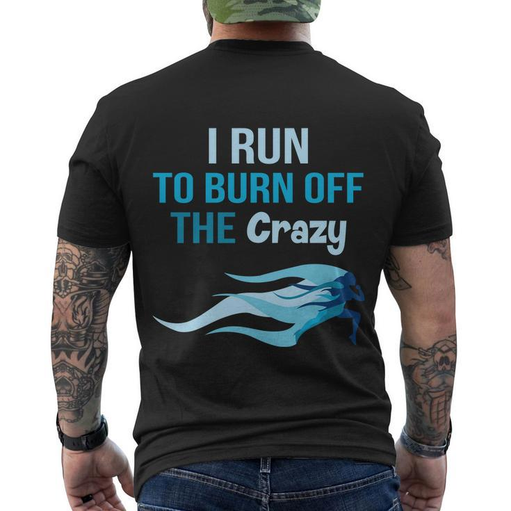 I Run To Burn Off The Crazy Funny Men's Crewneck Short Sleeve Back Print T-shirt