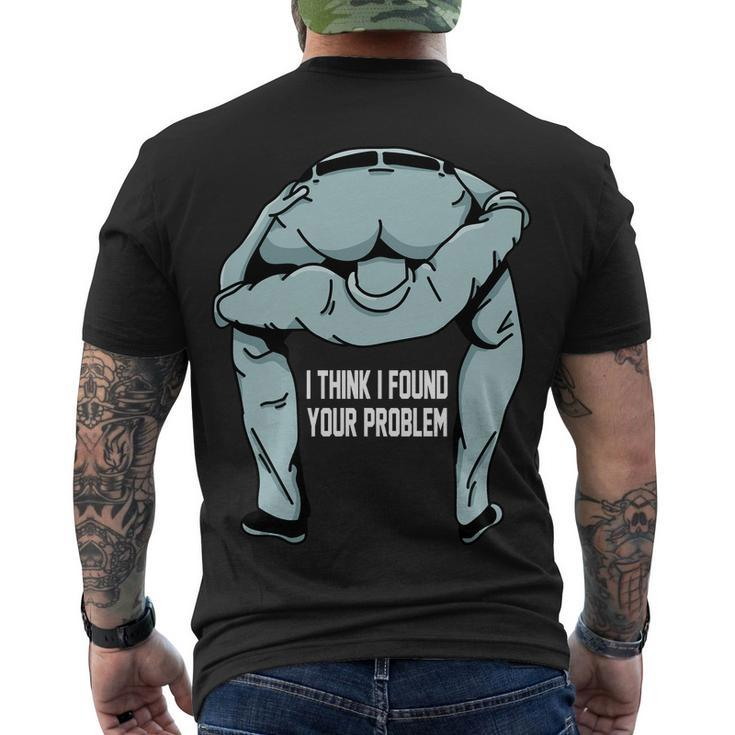 I Think I Found Your Problem Tshirt Men's Crewneck Short Sleeve Back Print T-shirt