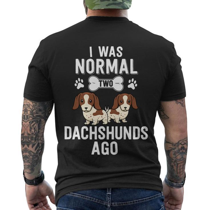 I Was Normal 2 Dachshunds Ago Piebald Doxie Dog Lover Gift Men's Crewneck Short Sleeve Back Print T-shirt