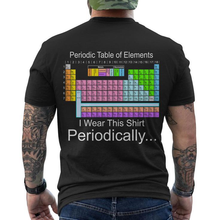 I Wear This Shirt Periodically Periodic Table Of Elements Men's Crewneck Short Sleeve Back Print T-shirt