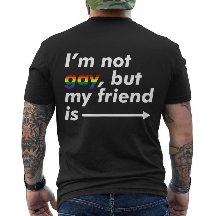 I_M Not Gay But My Friend Is Funny Lgbt Ally Men's Crewneck Short Sleeve Back Print T-shirt