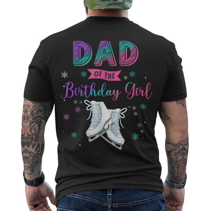 Ice Skating Dad Of The Birthday Girl Family Matching Daddy Men's T-shirt Back Print