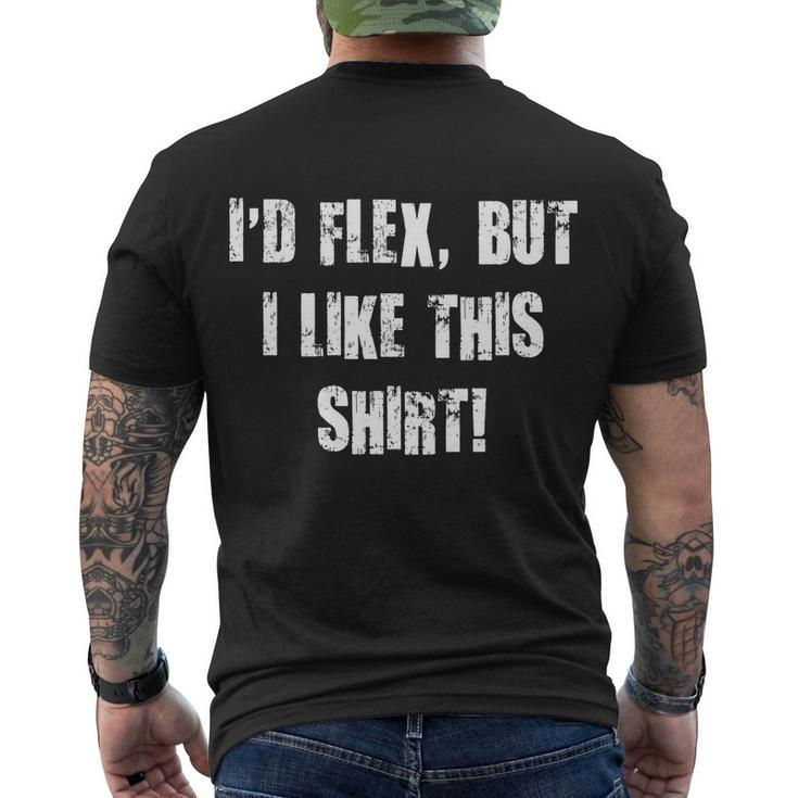 Id Flex But I Like This Shirt Tshirt Men's Crewneck Short Sleeve Back Print T-shirt