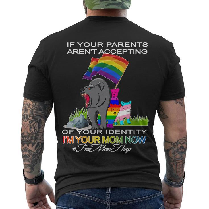 If Your Parents Arent Accepting Im Your Mom Now Lgbt Hugs Men's Crewneck Short Sleeve Back Print T-shirt