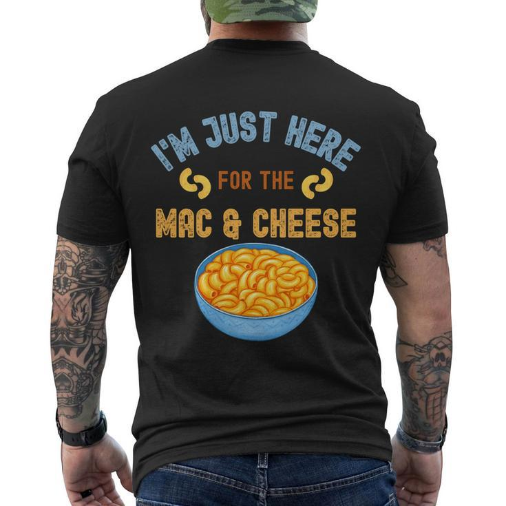 Im Just Here For The Mac And Cheese Funny Food Humor Men's Crewneck Short Sleeve Back Print T-shirt