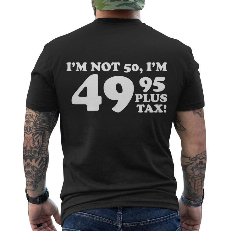 Im Not 50 Funny Birthday Men's Crewneck Short Sleeve Back Print T-shirt