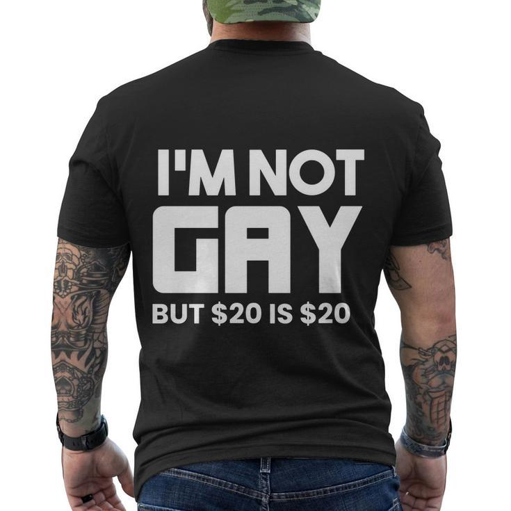 I’M Not Gay But $20 Is $ Men's Crewneck Short Sleeve Back Print T-shirt