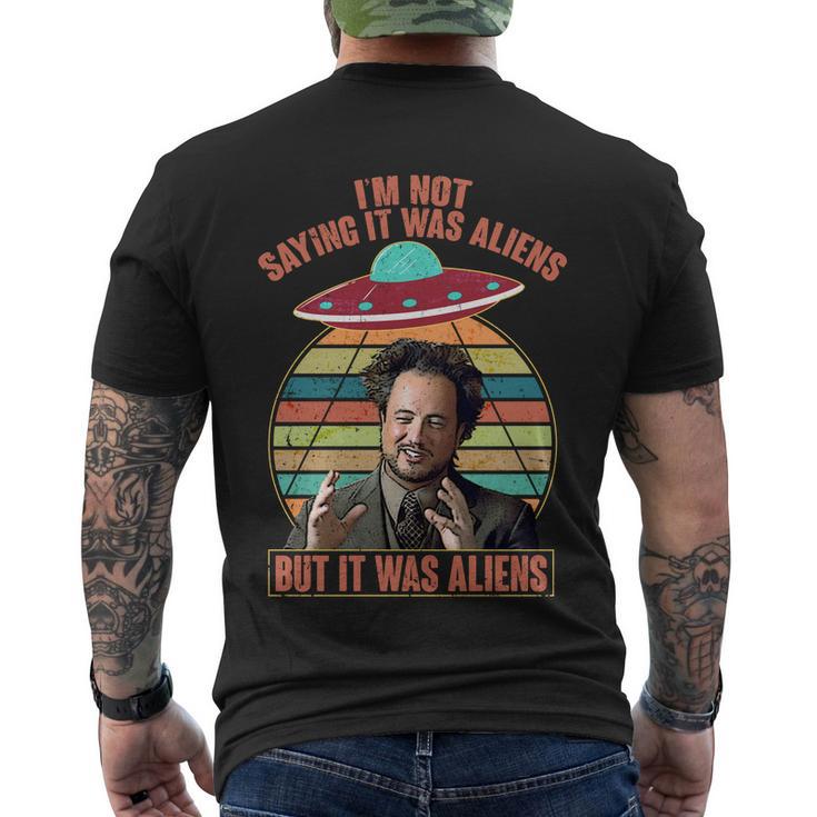 Im Not Saying It Was Aliens But It Was Aliens Tshirt Men's Crewneck Short Sleeve Back Print T-shirt