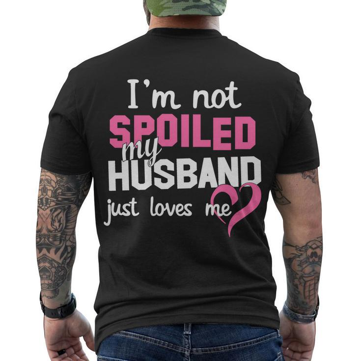 Im Not Spoiled My Husband Just Loves Me Tshirt Men's Crewneck Short Sleeve Back Print T-shirt