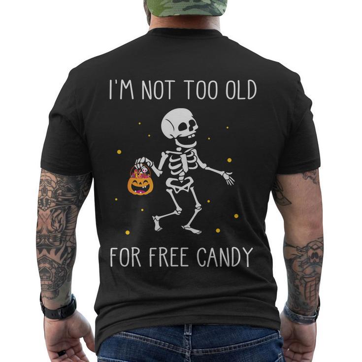 Im Not Too Old For Here Candy Halloween Quote Men's Crewneck Short Sleeve Back Print T-shirt