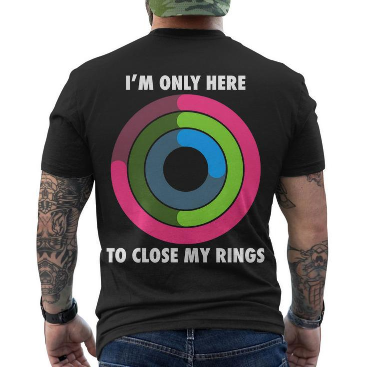 Im Only Here To Close My Rings Men's Crewneck Short Sleeve Back Print T-shirt