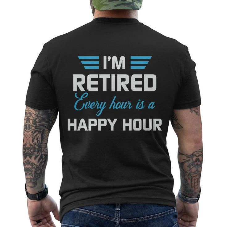 Im Retired Every Hour Is Happy Hour Funny Retirement Gift Men's Crewneck Short Sleeve Back Print T-shirt