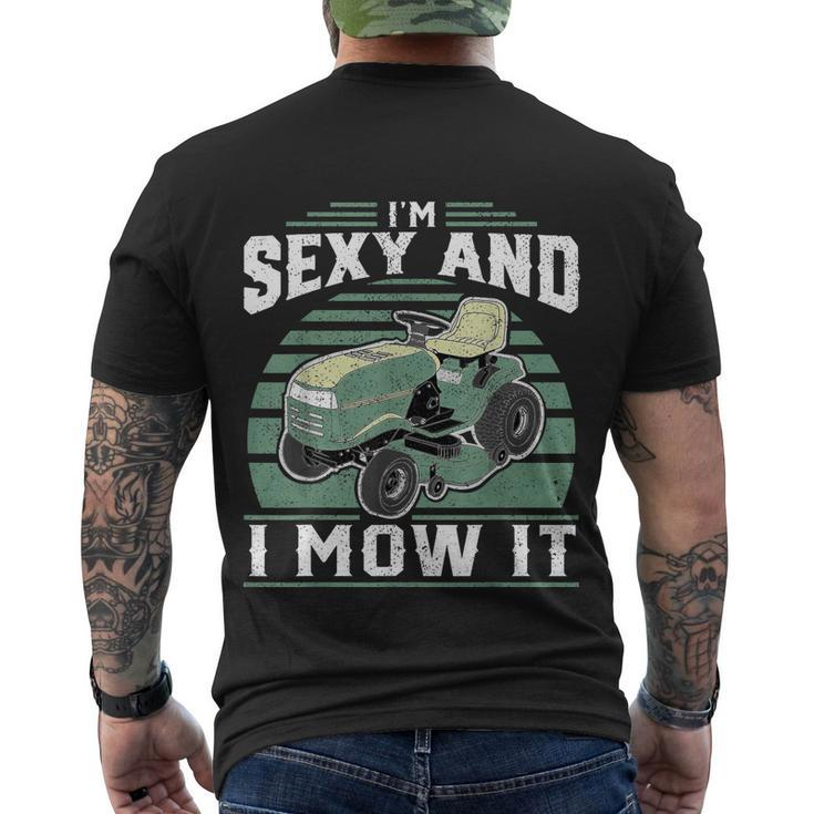 Im Sexy And I Mow It Funny Riding Mower Mowing Gift For Dad Tshirt Men's Crewneck Short Sleeve Back Print T-shirt