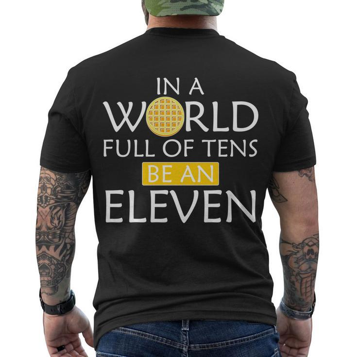 In A World Full Of Tens Be An Eleven Waffle Men's Crewneck Short Sleeve Back Print T-shirt