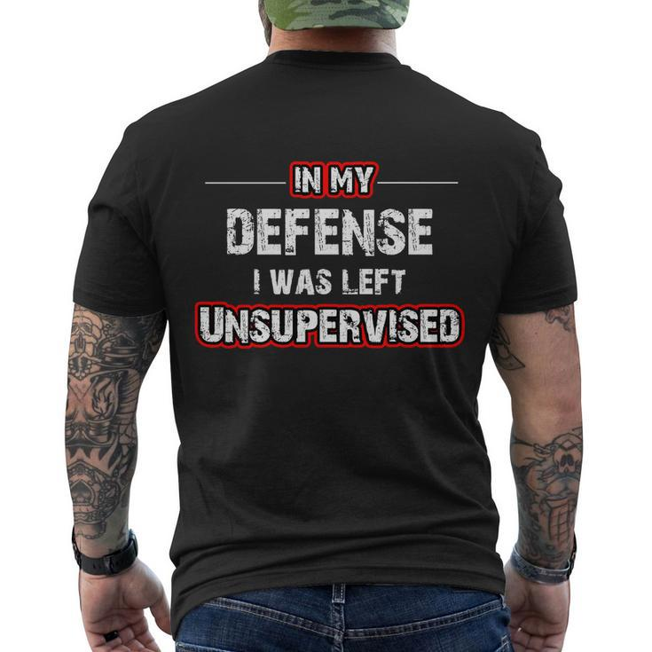 In My Defense I Was Left Unsupervised Gift Men's Crewneck Short Sleeve Back Print T-shirt